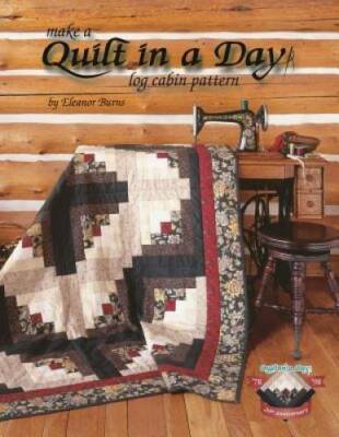 Quilt in a Day: Log Cabin Pattern - Paperback By Burns, Eleanor - GOOD