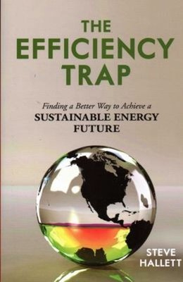Efficiency Trap : Finding a Better Way to Achieve a Sustainable E