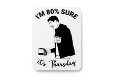 I'm 80 Sure It's Thursday Funny Sign for Home or Office