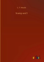 L. T. Meade | Scamp And I | Buch | Englisch (2020) | 148 S. | Outlook Verlag