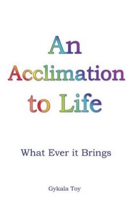 An Acclimation To Life