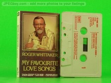 ROGER WHITTAKER MY FAVOURITE LOVE SONGS 130 18 Track Audio Cassette EMI