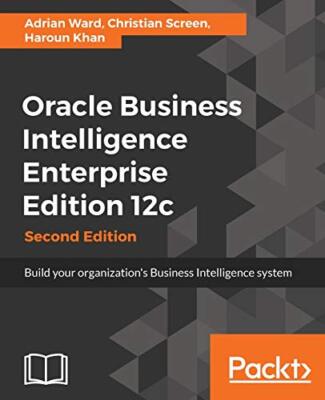 Oracle Business Intelligence Enterprise Edition 12c - von Christian Screen,...