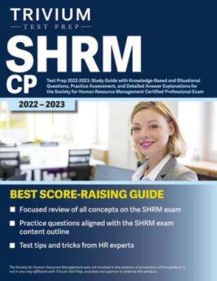 SHRM CP Test Prep 2022-2023: Study Guide with Knowledge-Based and Situational Qu
