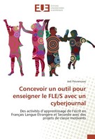 Concevoir Un Outil Pour Enseigner Le Fle/S Avec Un Cyberjournal JoëL Fleuranceau