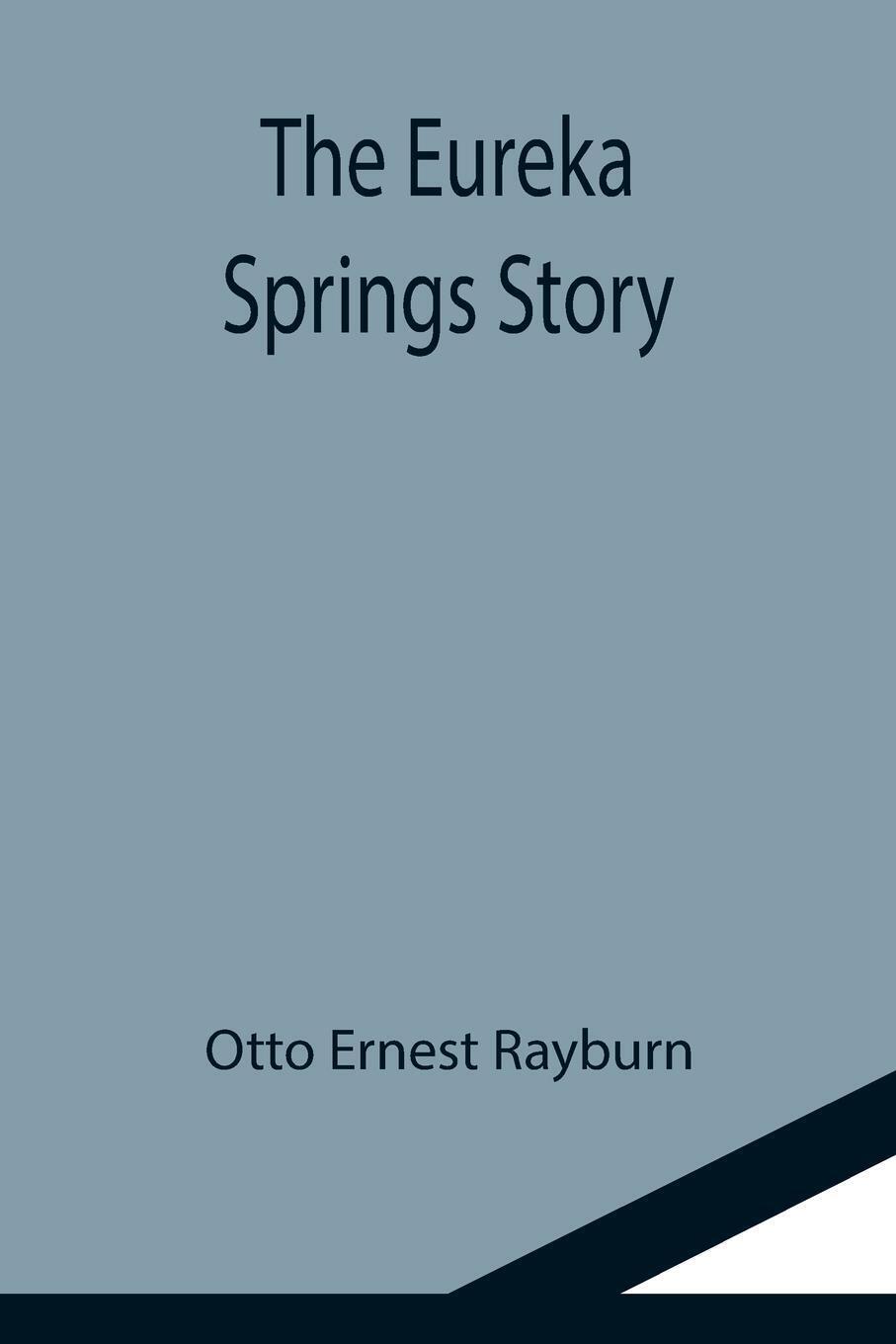 Thumbnail - Otto Ernest Rayburn | The Eureka Springs Story | Taschenbuch |