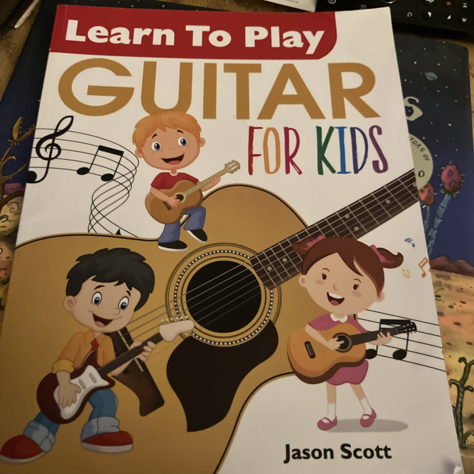 Learn To Play GUITAR for Kids by Scott, Jason