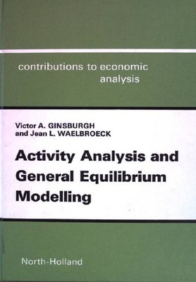 Activity Analysis and General Equilibrium Modelling. (Contributions to Economic