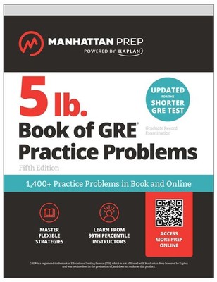 5 lb. Book of GRE Practice Problems: 1,400+ Problems in and...