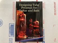 Merlin Blencowe "Designing Tube Preamps for Guitar And Bass" Book 1st Edition