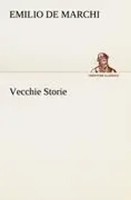 Emilio De Marchi | Vecchie Storie | Taschenbuch | Italienisch (2012) | 120 S.