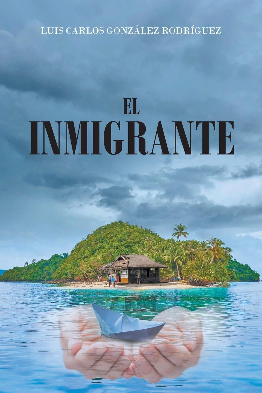 Thumbnail - El Inmigrante Luis Carlos González Rodríguez Taschenbuch Paperback