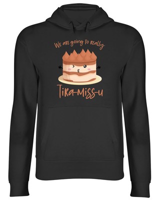 Going to Really Tira-Miss-U Hoodie Mens Womens Funny Tiramisu Dessert Top Gift