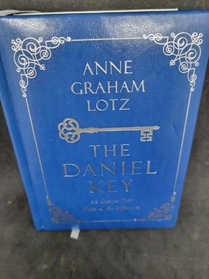The Daniel Key: 20 Choices That Make all the Difference by Anne Graham Lotz 2018