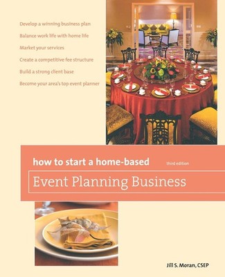 How to Start a Home-Based Event Planning Business (Home-Based Business Serie...