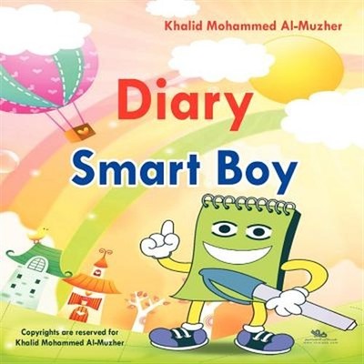 Smart Boy Diary: How Smartly Can You Keep Your Innovative Ideas? by Al-Muzher...