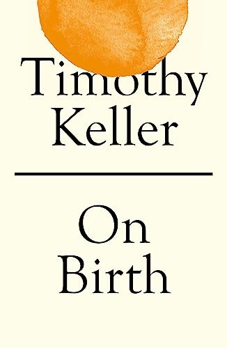 On Birth by Timothy Keller 9781529325690 NEW Free UK Delivery - Image 5