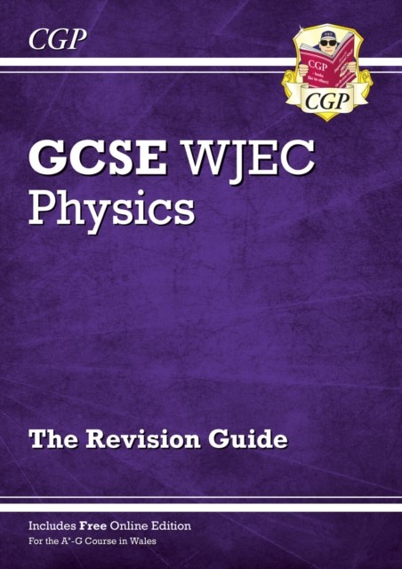 WJEC GCSE Physics Revision Guide (with Online Edition) by CGP Books