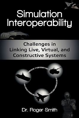 Simulation Interoperability: Challenges in Linking Live, Virtual, and...