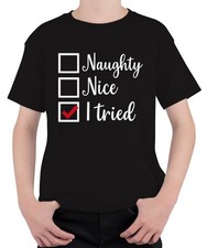 Christmas Naughty Nice I tried Funny Gift Santa Claus Unisex Kids T-