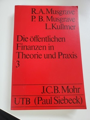 Die öffentlichen Finanzen in Theorie und Praxis Richard A. Musgrave Peggy B