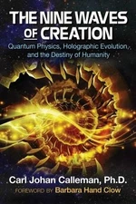 The Nine Waves of Creation Quantum Phys Carl Johan Calleman Paperback