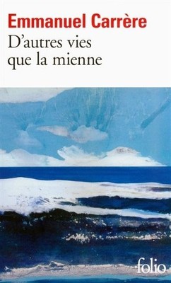 Emmanuel Carrere D'autres vies que la mienne (Paperback) (UK IMPORT)