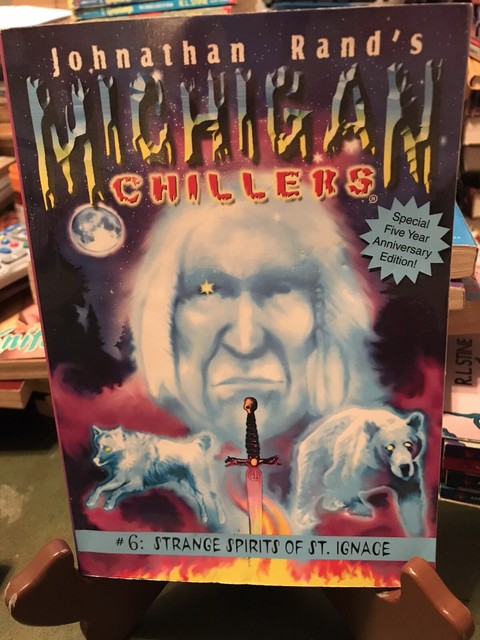 MICHIGAN CHILLERS #6 STRANGE SPIRITS OF ST. IGNACE BOOK 2006 JOHNATHAN ...