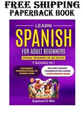 Learn Spanish for Adult Beginners: 7 Books in 1: Speak Spanish Paperback - NEW