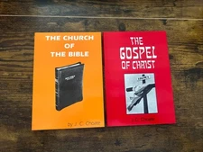 The Gospel of Christ & The Church of the Bible by J.C, Choate