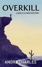 Overkill: A Molly & Mike Mystery by Andre Charles Paperback Book