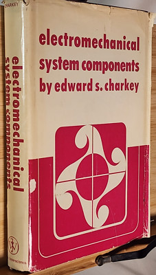 Electromechanical System Components By Charkey, E.S. 1972 HC 1st Ed