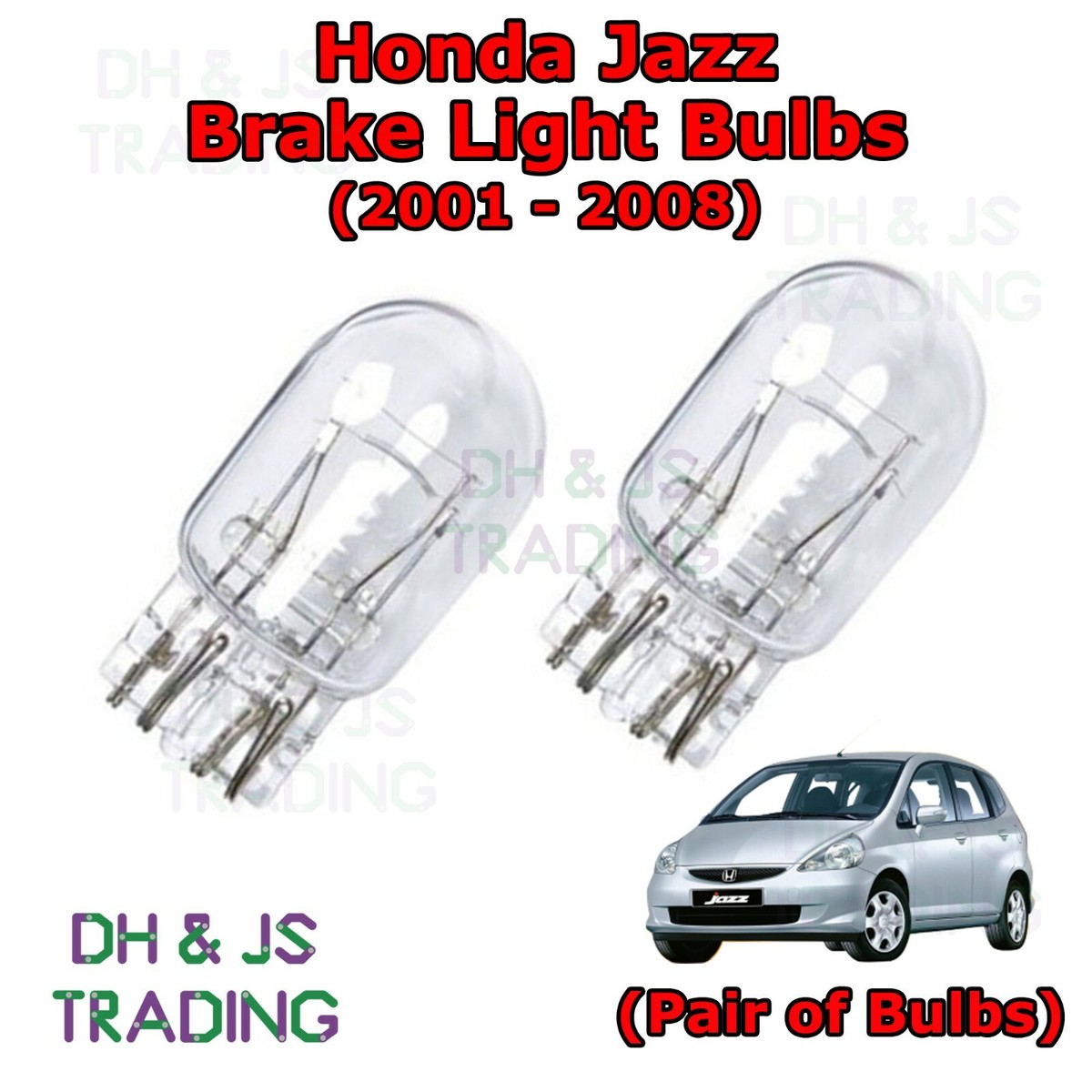 01-08) For Honda Jazz Brake Light Bulbs Stop Tail Capless Twin