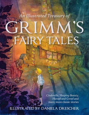 An Illustrated Treasury of Grimm's Fairy Tales | Jacob and Wilhelm Grimm | Buch