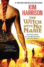 The Witch with No Name (Hollows (Hardcover))-Kim Harrison