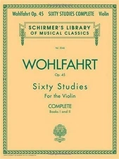 Franz Wohlfahrt - 60 Studies, Op. 45 Complete, Books 1 And 2 For Violin