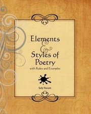 Elements and Styles of Poetry: with Rules and Examples, Yocom, Sally,