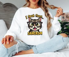 I Speak Fluent Sarcasm Cat Womens Sweatshirt Funny Animals Ladies Jumper