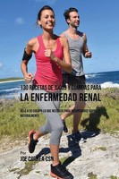 Joe Correa | 130 Recetas De Jugos Y Comidas Para La Enfermedad Renal | Buch