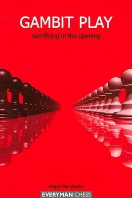 Gambit Play: Sacrificing in the Ope..., Dunnington, Ang