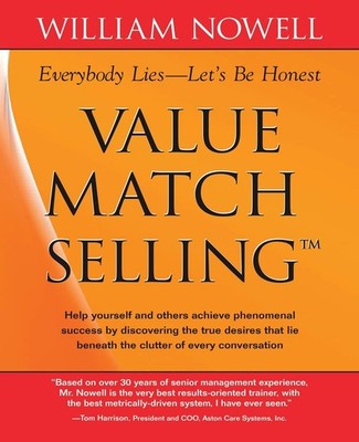 Value Match Selling: Everybody Lies - Let's Be Honest by Nowell