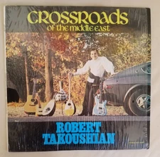 ROBERT TAKOUSHIAN Crossroads of the Middle East LP Private Label 1979 Armenian
