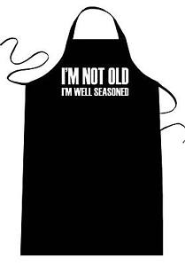 Image result for im not old im well seasoned apron