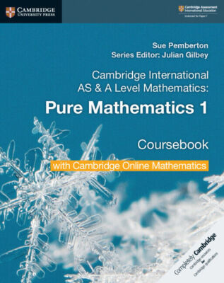 Cambridge International AS & A Level Mathematics Pure Mathematics 1 Coursebook w