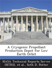 A Cryogenic Propellant Production Depot for Low Earth Orbit (Paperback or Softba