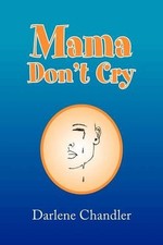 Mama, Don't Cry by Darlene Chandler (English) Paperback Book
