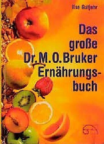 Thumbnail - Das Große Dr. M. O. Bruker - Ernährungsbuch Ilse Gutjahr 9783891890653