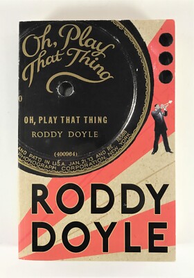 Oh, Play That Thing: Volume 2 of The Last Roundup Roddy Doyle Paperback 2004