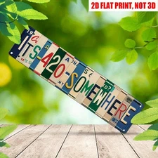 It's 420 Somewhere Metal Licenses Plate Tin Sign Funny Street Signs Man Cave