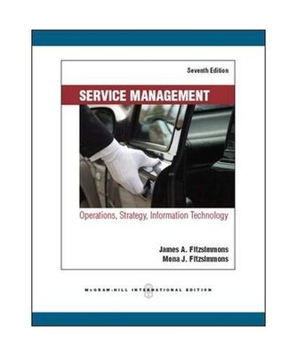Service Management: Operations, Strategy, Information Technology: Operations, St
